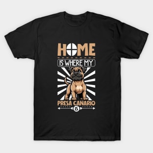 Home is with my Dogo Canario T-Shirt